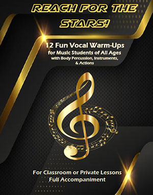 Reach for the Stars! (12 Fun Vocal Warm-Ups for Music Students of All Ages)