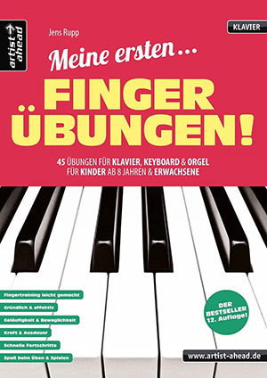 Meine ersten Fingerübungen!: 45 Übungen für Klavier, Keyboard & Orgel - für Kinder ab 8 Jahren & Erwachsene