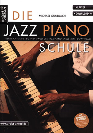 Die Jazz-Piano-Schule Der leichte Einstieg in die Welt des Jazz-Piano-Spiels + CD
