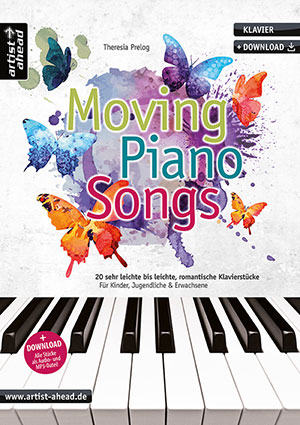Moving Piano Songs: 20 sehr leichte bis leichte, romantische Klavierstücke für Kinder, Jugendliche & Erwachsene + CD
