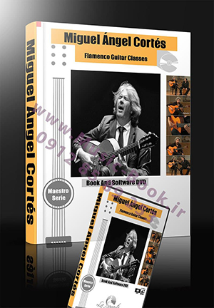 La Sonanta - MIGUEL ANGEL CORTES - Flamenco Guitar Classes Book + DVD