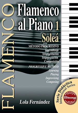 MÉTODO DE PIANO - FLAMENCO AL PIANO 1: SOLEÁ