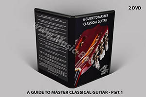A GUIDE TO MASTER CLASSICAL GUITAR - Part 1 -  2 DVD
