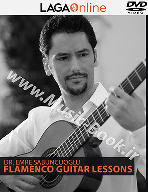 Dr. Emre Sabuncuoglu - Flamenco Guitar Lessons DVD