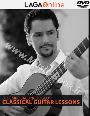 Dr. Emre Sabuncuoglu - Classical Guitar Lessons DVD