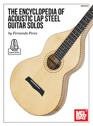 The Encyclopedia of Acoustic Lap Steel Guitar Solos + CD