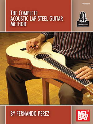 The Complete Acoustic Lap Steel Guitar Method + CD