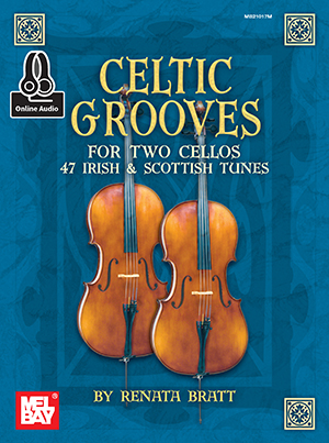 Celtic Grooves for Two Cellos: 47 Irish and Scottish Tunes + CD