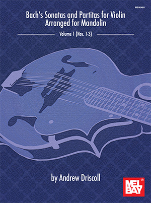 Bach's Sonatas and Partitas for Solo Violin Arranged for Mandolin