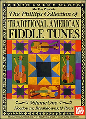 The Phillips Collection of Traditional American Fiddle Tunes Volume 1