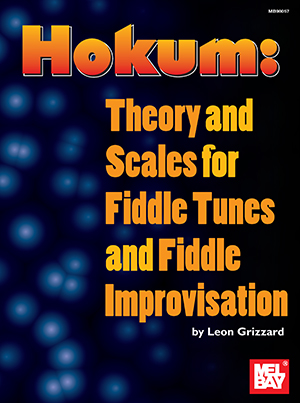 Hokum: Theory and Scales for Fiddle Tunes and Fiddle Improvisation