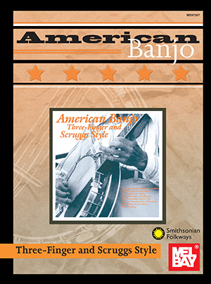 American Banjo: Three-Finger and Scruggs Style