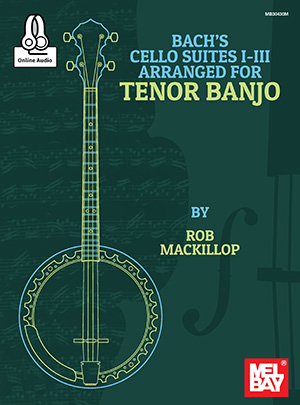 Bach's Cello Suites I-III Arranged for Tenor Banjo + CD
