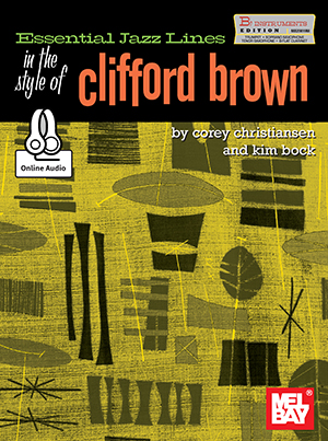 Essential Jazz Lines in the Style of Clifford Brown-B Flat Edition + CD