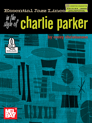 Essential Jazz Lines in the Style of Charlie Parker,B-flat Edition + CD