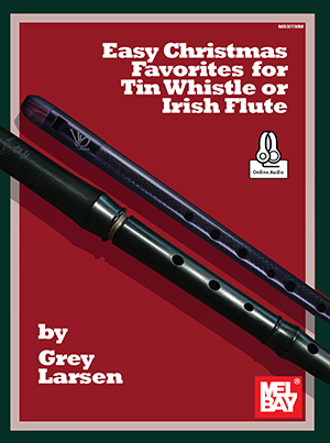 Easy Christmas Favorites for Tin Whistle or Irish Flute + CD