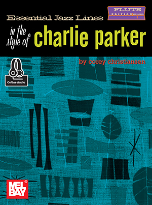 Essential Jazz Lines in the Style of Charlie Parker, Flute Edition + CD