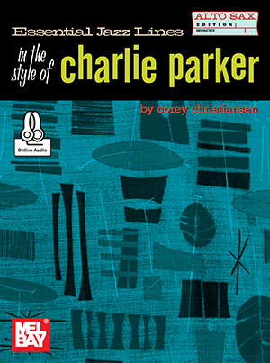 Essential Jazz Lines: The Style of Charlie Parker, Alto Sax + CD