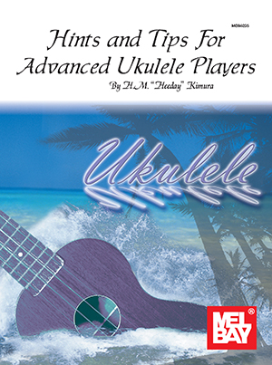 Hints & Tips for Advanced Ukulele Players (Hawaiian Style)