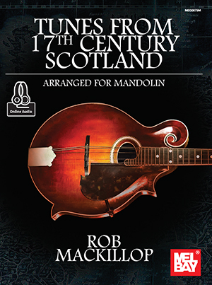 Tunes from 17th Century Scotland Arranged for Mandolin + CD