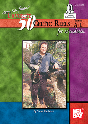 Steve Kaufman's Favorite 50 Celtic Reels A-L for Mandolin + CD