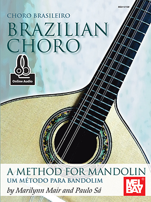 Brazilian Choro: A Method for Mandolin and Bandolim + CD