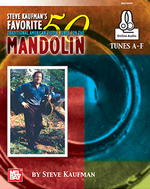 Steve Kaufman's Favorite 50 Mandolin, Tunes A-F + CD