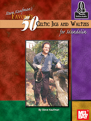 Steve Kaufman's Favorite 50 Celtic Jigs and Waltzes for Mandolin + CD