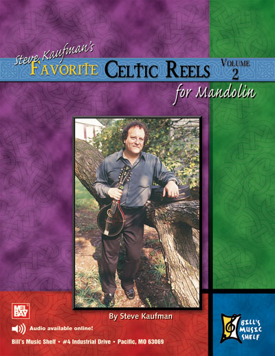 Steve Kaufman's Favorite Celtic Reels For Mandolin, Volume 2 + CD
