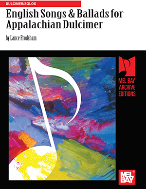 English Songs and Ballads for Appalachian Dulcimer + CD