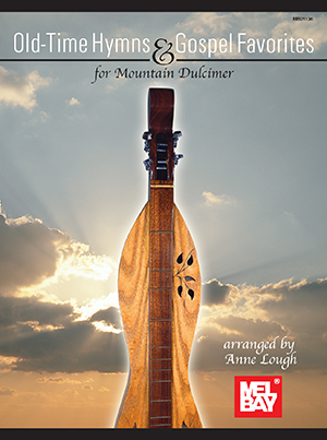 Old-Time Hymns & Gospel Favorites for Mountain Dulcimer