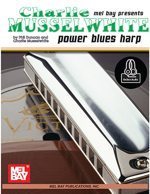 Charlie Musselwhite/Power Blues Harp + CD