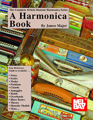 Complete 10-Hole Diatonic Harmonica Series: A Harmonica Book