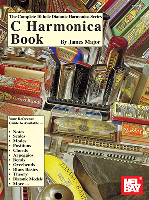 Complete 10-Hole Diatonic Harmonica Series: C Harmonica Book