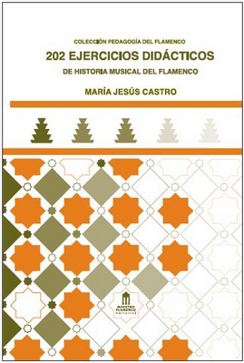 a 202 didactic exercises of Musical History of Flamenco -María Jesús Castro