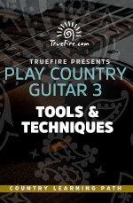 TrueFire - Play Country Guitar 3: Tools & Techniques DVD