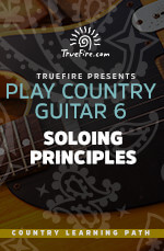 TrueFire - Play Country Guitar 6: Soloing Principles DVD