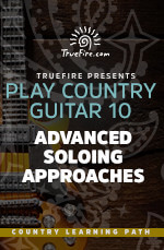 TrueFire - Play Country Guitar 10: Advanced Soloing Approaches DVD