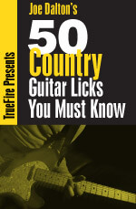 Joe Dalton - 50 Country Guitar Licks You MUST Know DVD