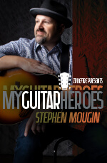 Stephen Mougin - My Guitar Heroes: Stephen Mougin DVD