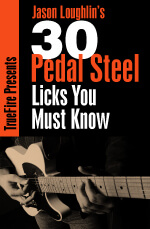 Jason Loughlin - 30 Pedal Steel Licks You MUST Know DVD
