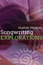 TrueFire - Songwriting Explorations DVD