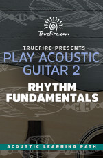 TrueFire - Play Acoustic Guitar 2: Rhythm Fundamentals DVD