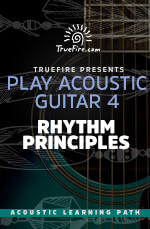 TrueFire - Play Acoustic Guitar 4: Rhythm Principles DVD