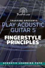 TrueFire - Play Acoustic Guitar 5: Fingerstyle Principles DVD