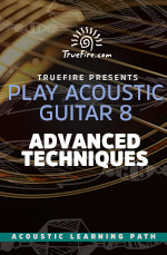 TrueFire - Play Acoustic Guitar 8: Advanced Techniques DVD