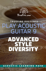 TrueFire - Play Acoustic Guitar 9: Advanced Style Diversity DVD