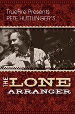 Pete Huttlinger - The Lone Arranger DVD