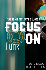 Chris Buono's Focus On: Funk Guitar