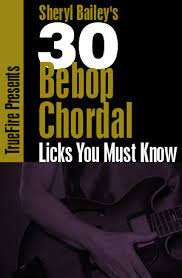 Sheryl Bailey - 30 Bebop Chordal Licks You MUST Know DVD